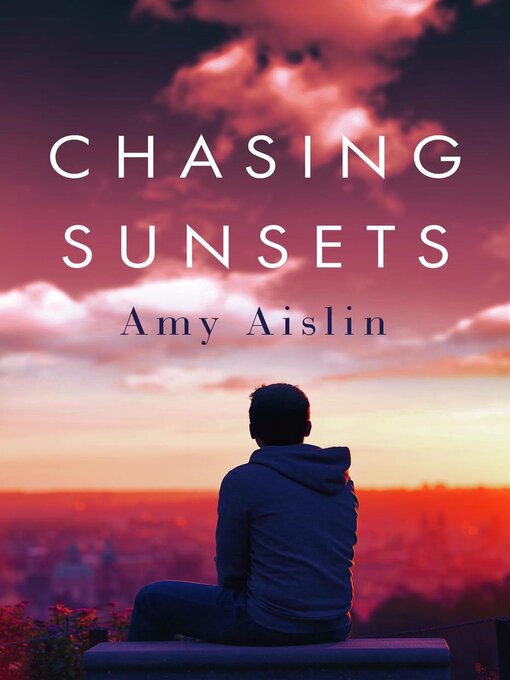 Title details for Chasing Sunsets by Amy Aislin - Available